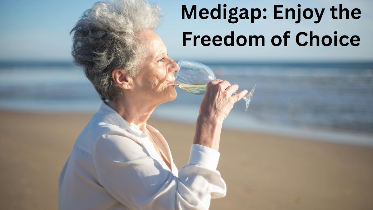 Medicare Supplement Medigap Freedom of Choice 2026
